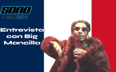 Entrevista con monsieur Big Mancilla